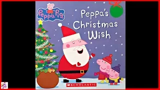 PEPPA PIG "PEPPA'S CHRISTMAS WISH" - Read Aloud - Storybook for kids, children