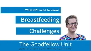 Goodfellow Unit Webinar: Managing breastfeeding challenges