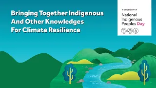 Bringing Together Indigenous and Other Knowledges for Climate Resilience