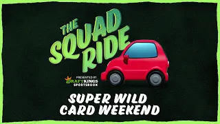 B/R Betting ‘The Squad Ride’ Show | NFL Super Wild Card Weekend