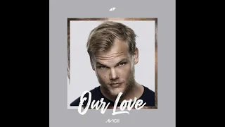 Avicii - Our Love (Feat. Sandro Cavazza) [Daniel Morrison Edit]
