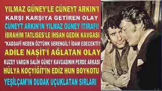 Cüneyt Arkın Darbecilerin Yılmaz Güney Oyununu Nasıl Bozdu? YEŞİLÇAM SIRLARI SERİSİ -2