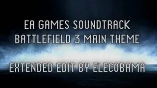 BATTLEFIELD 3: Main Theme - Extended Edit by elecobama