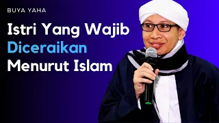 Istri Yang Wajib Diceraikan Menurut Islam - Buya Yaha
