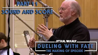 STAR WARS: Dueling With Fate - The Making of The Phantom Menace - Part 11 - Sound and Score