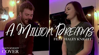 A Million Dreams // The Greatest Showman // Jason Knight feat. Haley Knight
