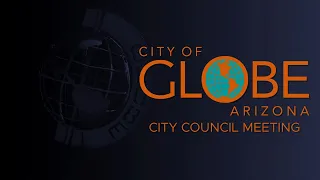 City of Globe - City Council Meeting - April 27, 2021