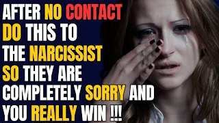 After No Contact, Do This To The Narcissist, So They Are Completely Sorry And You Really Win |NPD