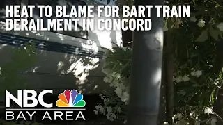 Heat to Blame for BART Train Derailment in Concord