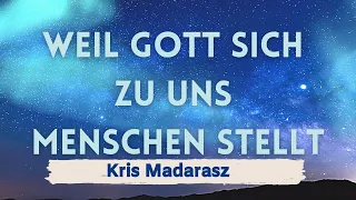 Kris Madarasz – Weil Gott sich zu uns Menschen stellt (Lyric Video)