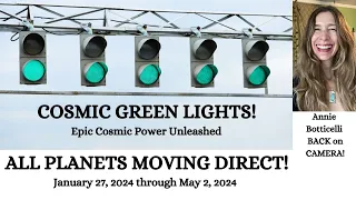 COSMIC GREEN LIGHTS! ALL PLANETS DIRECT January 27, 2024 ~ May 2, 2024 (EPIC COSMIC POWER UNLEASHED)