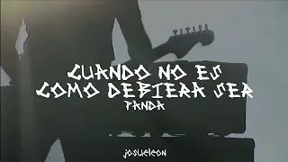 PXNDX - Cuando No Es Como Debiera Ser - Letra