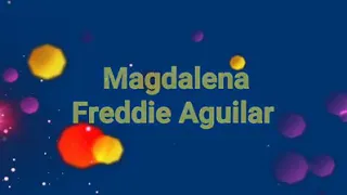 MAGDALENA-By-Freddie Aguilar(w/Lyrics) created by:Mike Music