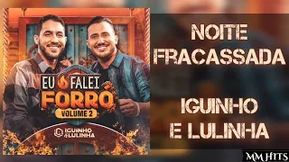 NOITE FRACASSADA - Iguinho e Lulinha (Áudio Oficial)