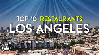 The Top 10 BEST Restaurants in Los Angeles, CA (2023) // UPDATE
