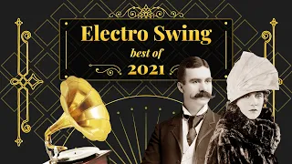 Electro Swing Mix - Best of 2021 💃🎩🕺🔥