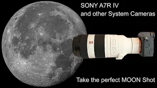 Take the Perfect Moon Shot with the Sony A7R IV (or other System Camera)