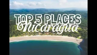 TOP 5 PLACES TO TRAVEL IN NICARAGUA | WHERE TO TRAVEL IN NICARAGUA?