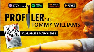 PROFILER Episode 14 - Tommy Williams