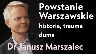 Powstanie Warszawskie - historia, trauma, duma | rozmowa z dr Januszem Marszalcem