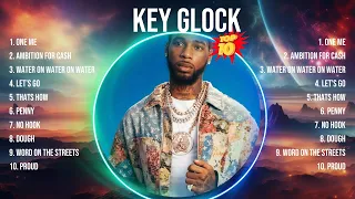 Key Glock 2024 MIX ~ Top 10 Best Songs ~ Greatest Hits ~ Full Album