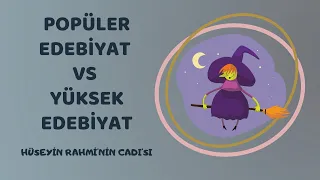 Popüler Edebiyat vs Yüksek Edebiyat: Hüseyin Rahmi Gürpınar’ın Cadı’sı