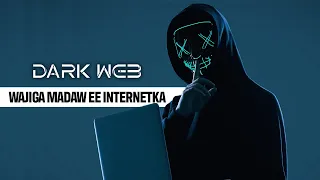 DARK WEB | Wajiga madaw ee internetka