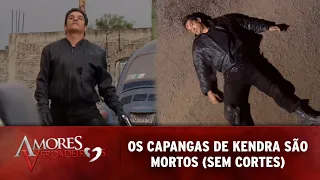 Amores Verdadeiros - Os Capangas de Kendra são mortos (SEM CORTES)