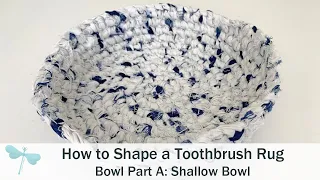 How to Shape a Toothbrush Rug | Shallow Bowl
