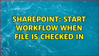 Sharepoint: Start workflow when file is checked in (2 Solutions!!)