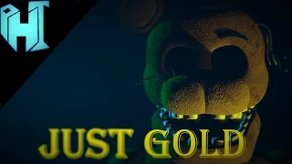 Just Gold [SFM FNAF] Song by MandoPony [OLD]