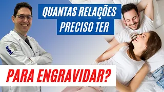 Quantas relações preciso ter para engravidar?