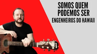 Tutorial 🎸- Somos Quem Podemos Ser  ( Engenheiros do Hawaii)