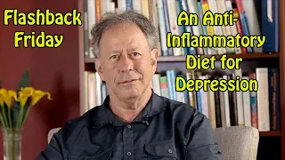 Flashback Friday - An Anti-Inflammatory Diet for Depression