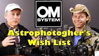 OM System for Astrophotography - What we want now and in future cameras with Ben Chappell ep.485