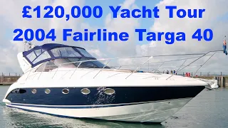 £120,000 Yacht Tour : 2004 Fairline Targa 40