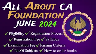 ALL About CA Foundation Course June 2024 Exam |Registration,Eligibility,passing criteria Full Info