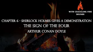 6 - Sherlock Holmes Gives A Demonstration  | The Sign of the Four By Arthur Conan Doyle