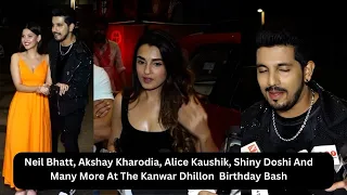 Akshay Kharodia, Alice Kaushik, Shiny Doshi And Many More At The Kanwar Dhillon  Birthday Bash