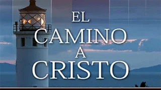"El Camino a Cristo" - Elena White (Capitulo 3)