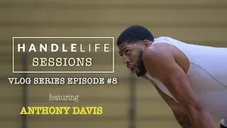 MVP Season with the Pelicans' Anthony Davis | Handlelife Sessions EP #8