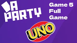 Da Party Uno | Game 5 | Full Game