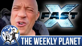 Fast X - The Weekly Planet Podcast