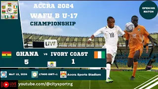 Ghana vs Ivory Coast | 5-1| Accra 2024 WAFU B U-17 Boys Championship ¦ AFCON Qualifiers