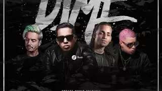 Dime J Balvin ft.,De La Guetto,Arcangel, Bad bunny (Preview)