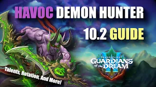 Havoc Demon Hunter Dragonflight 10.2 Guide! Talents, Rotation, And More!