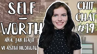 SELF - WORTH | jak najít svou hodnotu | ChitChat #19 | Just Justýna