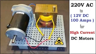 12V 100A DC from 220V AC for High Current DC Motor using Old Microwave Oven Transformer - Part 1