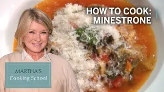 How to Make Martha Stewart's Minestrone | Martha's Cooking School | Martha Stewart