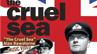 "The Cruel Sea" Main Theme - Alan Rawstorne. Tribute Music Video